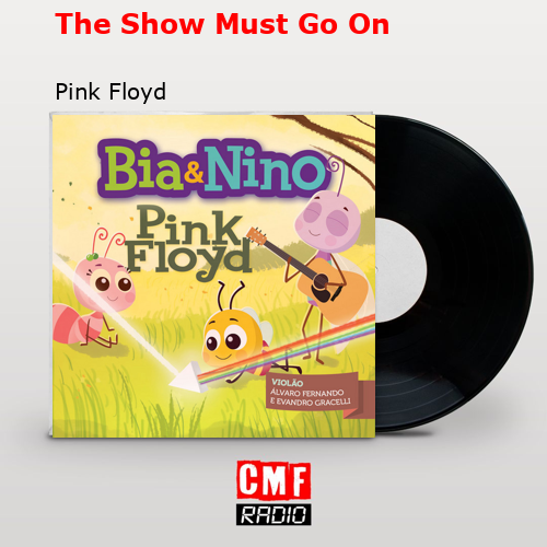 The Show Must Go On – Pink Floyd