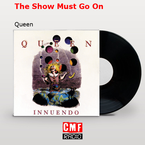 The Show Must Go On – Queen