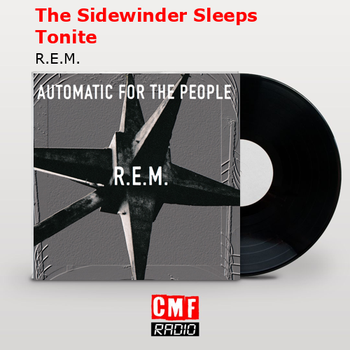 The Sidewinder Sleeps Tonite – R.E.M.