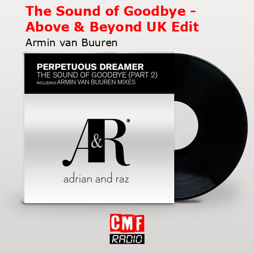 The Sound of Goodbye – Above & Beyond UK Edit – Armin van Buuren