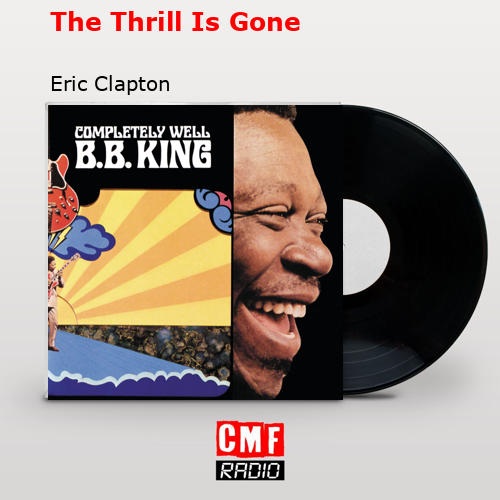 The Thrill Is Gone – Eric Clapton