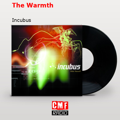 The Warmth – Incubus