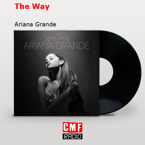 The Way – Ariana Grande