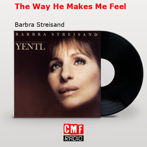 final cover The Way He Makes Me Feel Barbra Streisand