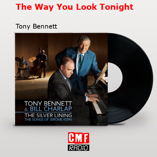The Way You Look Tonight – Tony Bennett