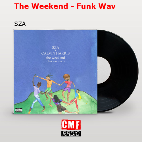 final cover The Weekend Funk Wav SZA
