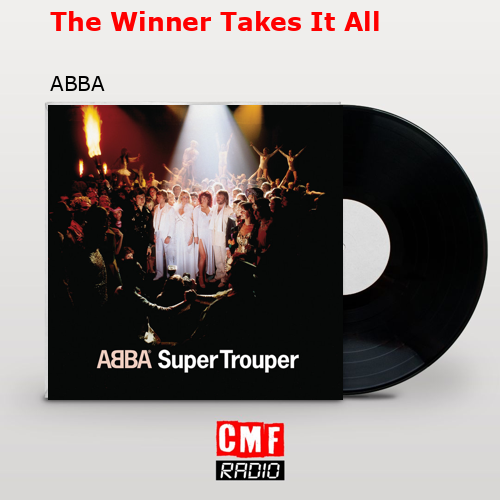 The Winner Takes It All – ABBA