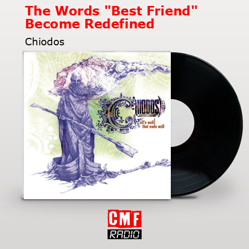 The Words «Best Friend» Become Redefined – Chiodos