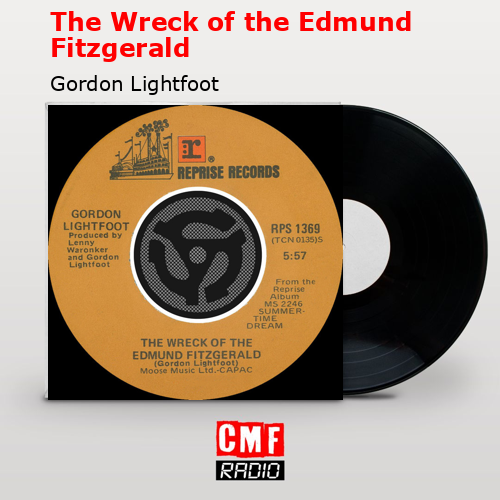 The Wreck of the Edmund Fitzgerald – Gordon Lightfoot