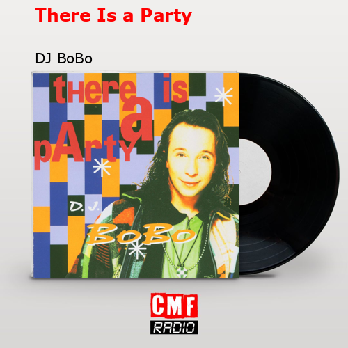 There Is a Party – DJ BoBo