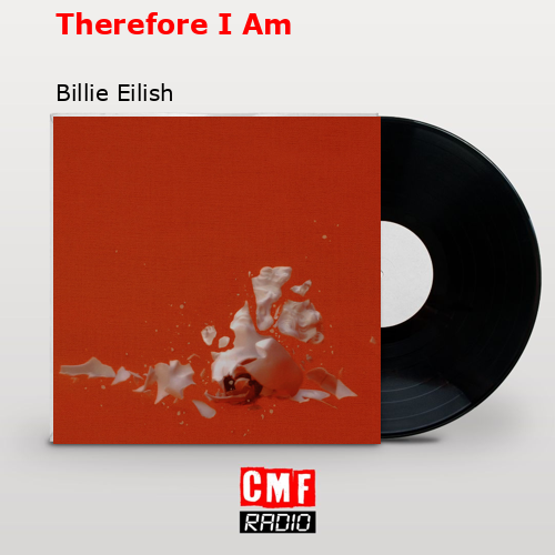 Therefore I Am – Billie Eilish