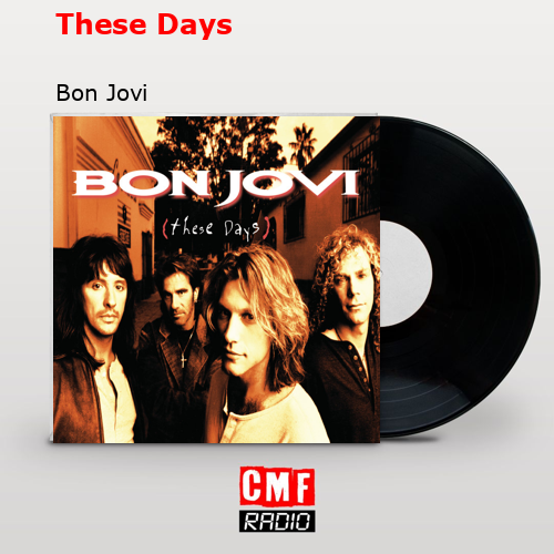 These Days – Bon Jovi