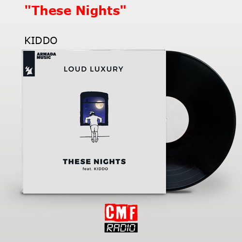 «These Nights» – KIDDO
