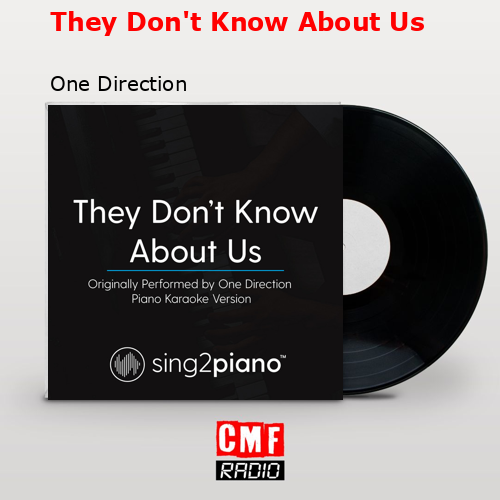 They Don’t Know About Us – One Direction