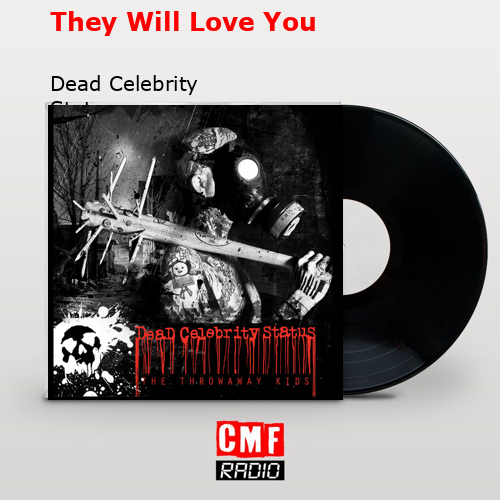 They Will Love You – Dead Celebrity Status