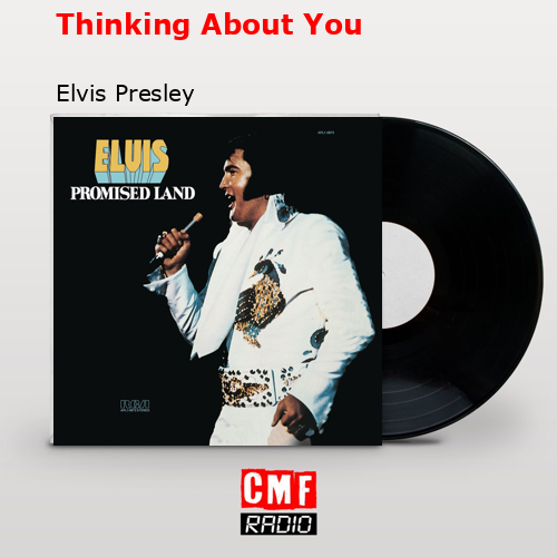 Thinking About You – Elvis Presley