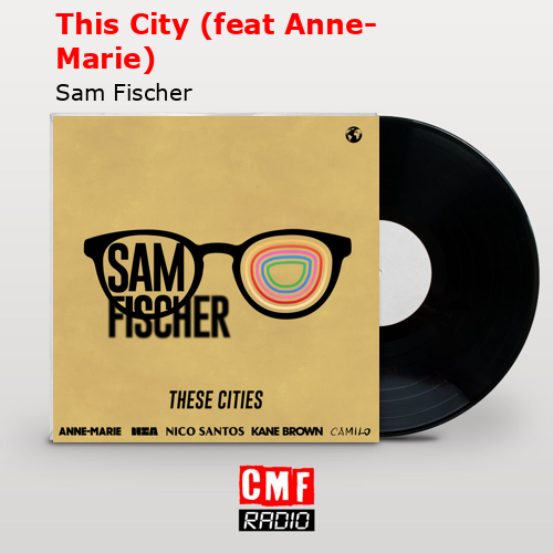 This City (feat Anne-Marie) – Sam Fischer
