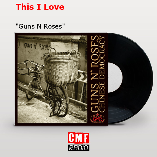 This I Love – «Guns N Roses»