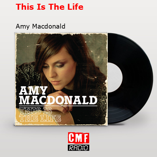 This Is The Life – Amy Macdonald