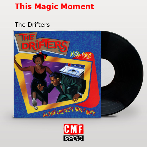 final cover This Magic Moment The Drifters