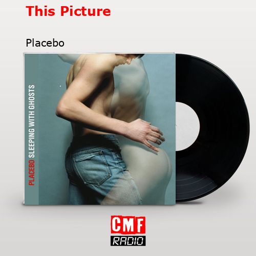 This Picture – Placebo