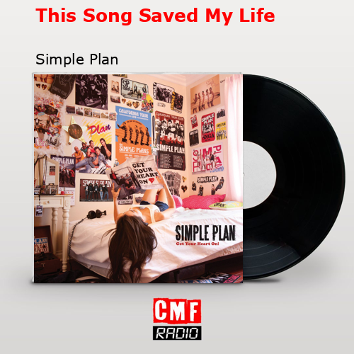 This Song Saved My Life – Simple Plan