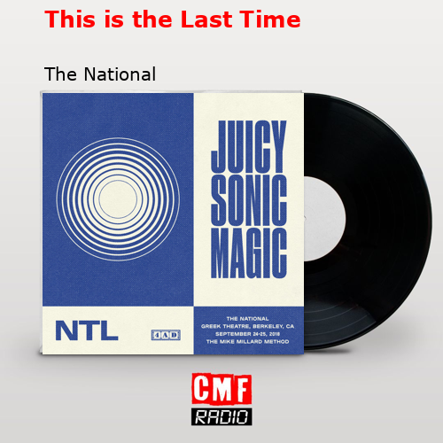 This is the Last Time – The National