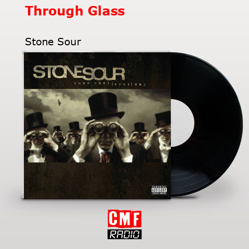 Through Glass – Stone Sour