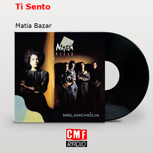 Ti Sento – Matia Bazar