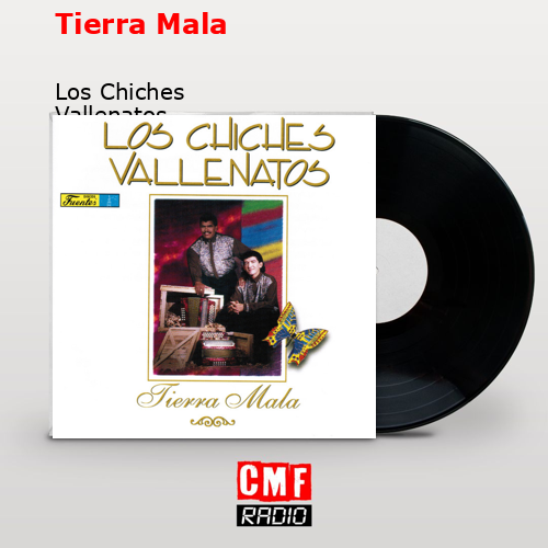 final cover Tierra Mala Los Chiches Vallenatos