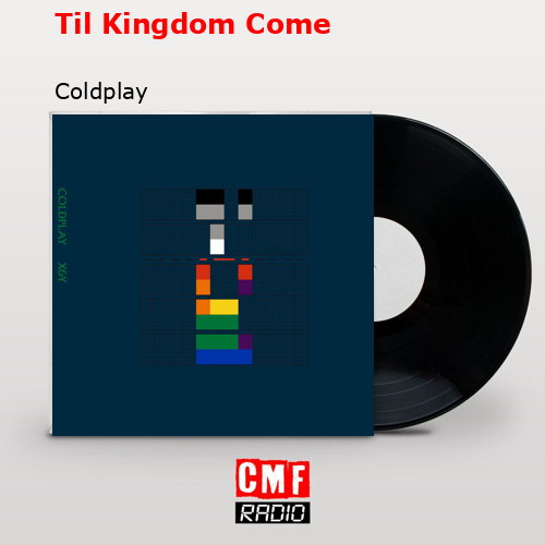 final cover Til Kingdom Come Coldplay