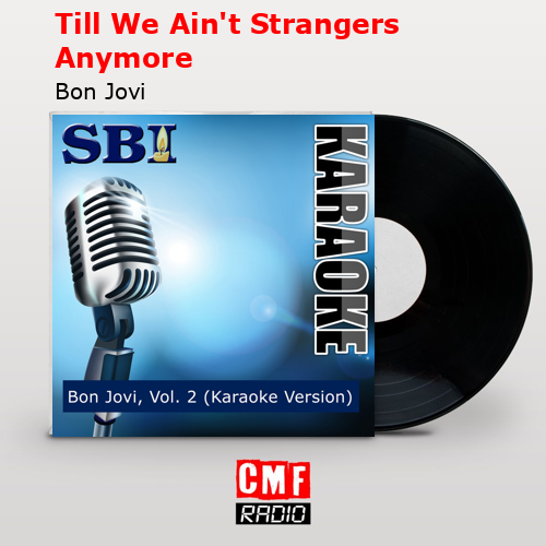 final cover Till We Aint Strangers Anymore Bon Jovi
