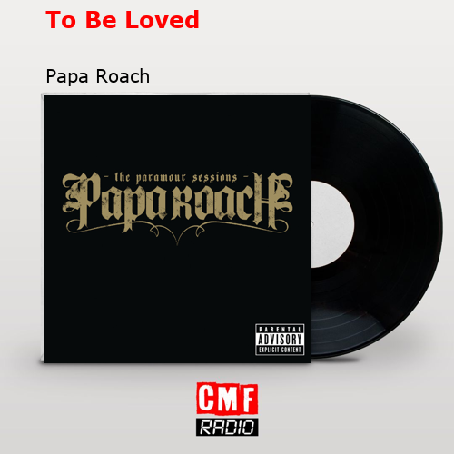 final cover To Be Loved Papa Roach