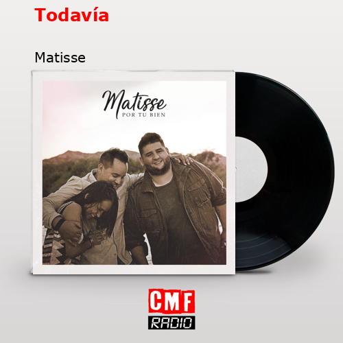 Todavía – Matisse
