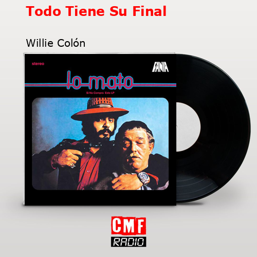 Todo Tiene Su Final – Willie Colón