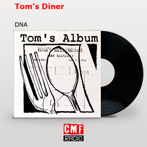 La historia y el significado de la canción 'Tom's Diner DNA