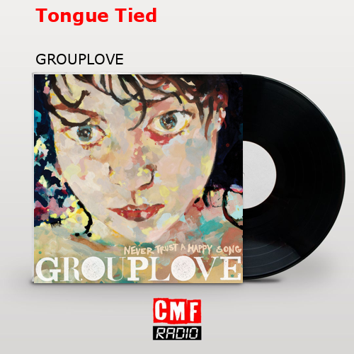 final cover Tongue Tied GROUPLOVE