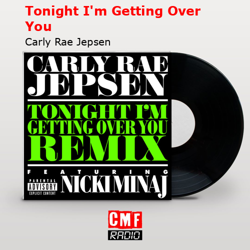 Tonight I’m Getting Over You – Carly Rae Jepsen