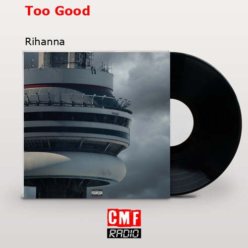 final cover Too Good Rihanna