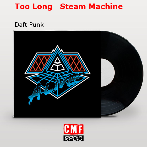final cover Too Long Steam Machine Daft Punk