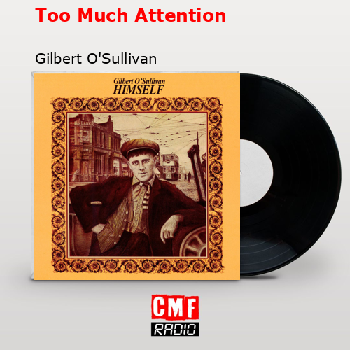 final cover Too Much Attention Gilbert OSullivan