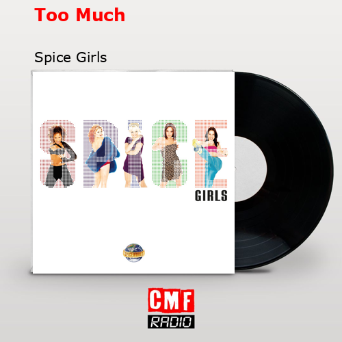 Too Much – Spice Girls