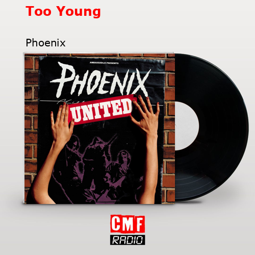 Too Young – Phoenix