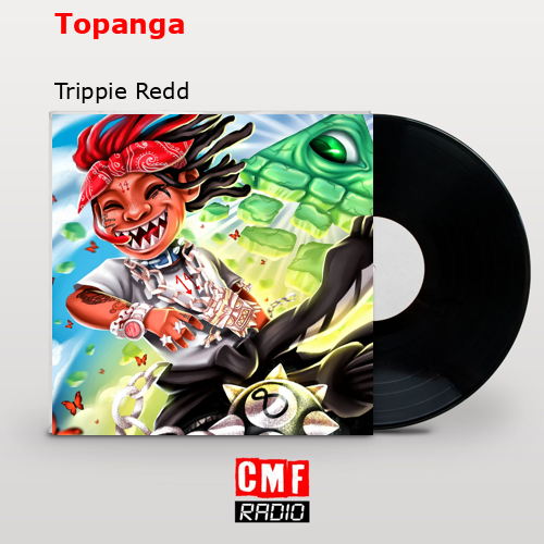 Topanga – Trippie Redd