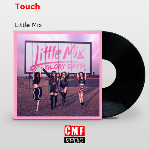 Touch – Little Mix
