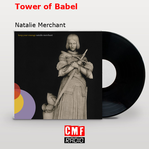 Tower of Babel – Natalie Merchant