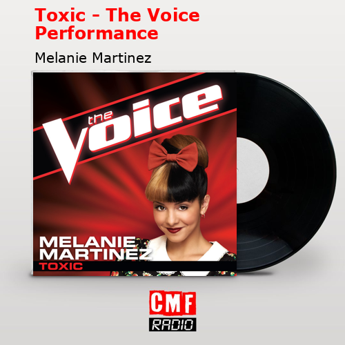 final cover Toxic The Voice Performance Melanie Martinez