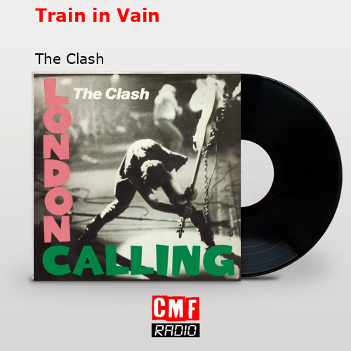 Train in Vain – The Clash
