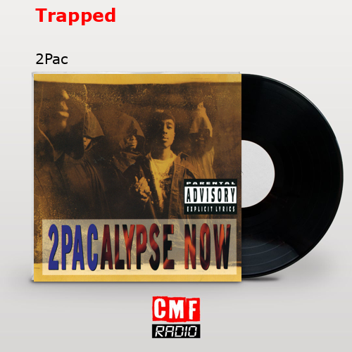 Trapped – 2Pac
