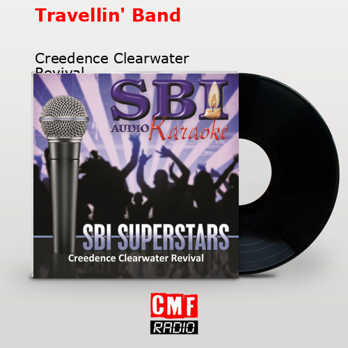 Travellin’ Band – Creedence Clearwater Revival